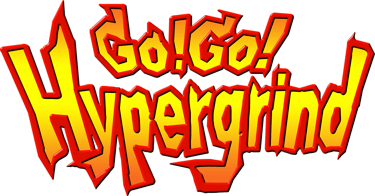 go! go! hypergrind