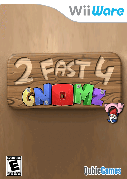 2 Fast 4 Gnomz