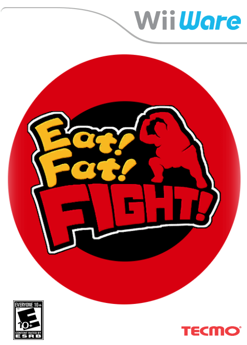 Eat! Fat! FIGHT!