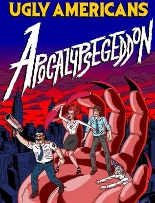 Ugly Americans: Apocalypsegeddon