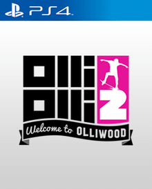 olliolli2: welcome to olliwood